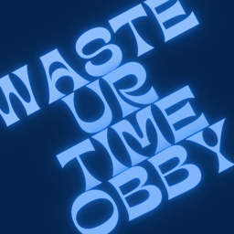Waste "Ur" Time Obby