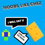 Noobs Like Chez