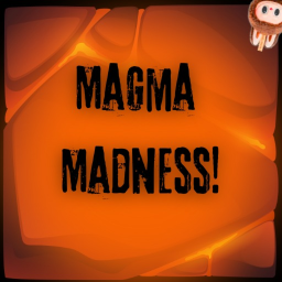 Magma Madness! (NEW)