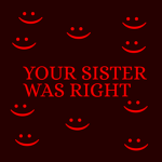 Yøūr Sįstēr Wås Rįght