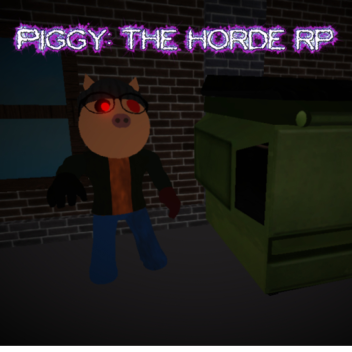 Piggy: the Horde Rp [ALPHA]