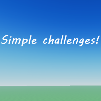 Simple challenges!