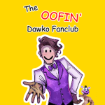 The OOFIN' Dawko Fan Club Group Thumbnail