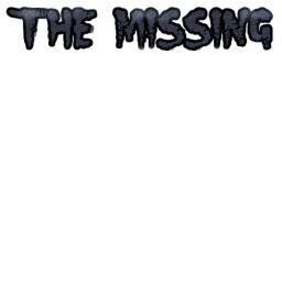 The Missing [read description!]