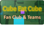Cube Eat Cube - Fan Club & Teams