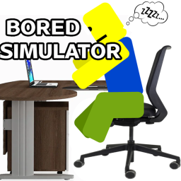 Bored Simulator!