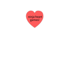 Ninja heart games!