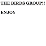 The Birds Fan Club/Group ( If anyone is a fan... )