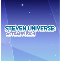 [Being Remade] Steven Universe: Astral Fusion