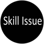Skill issue