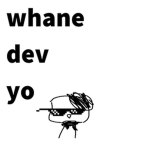 whane dev yo