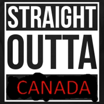 Straight Outta Canada