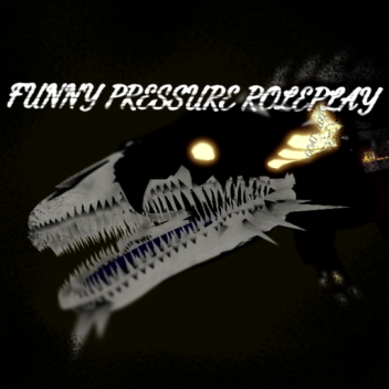 Funny Pressure Roleplay