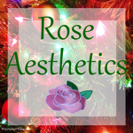 ｒｏｓｅ ａｅｓｔｈｅｔｉｃｓ