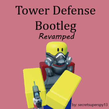 Tower Defense Bootleg Revamped [UPDATE!]