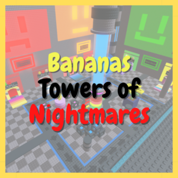 Banana's Towers of Nightmare