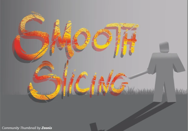 Smooth Slicing (NEW WEAPON)