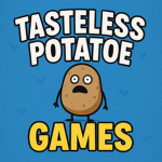 Tasteless Potato Games