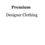 Premium Designer Clothing