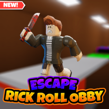  [NEW] Escape Rick Roll Obby