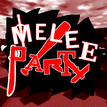 MELEE PARTY