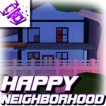 Happy Neighborhood Remake
