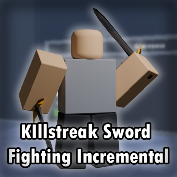 [Last Update ig] Killstreak Sword Fighting Inc