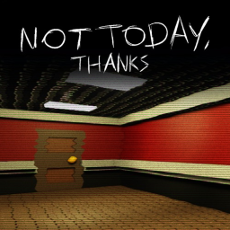 Not Today, Thanks