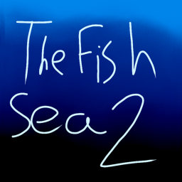 The Fish Sea: Fishes Return