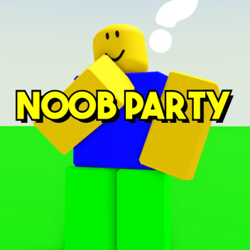Noob Party