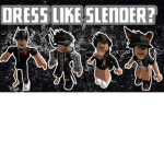 Slender’s only!