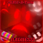 (Friends only) Chase-A-Thon: Madness!