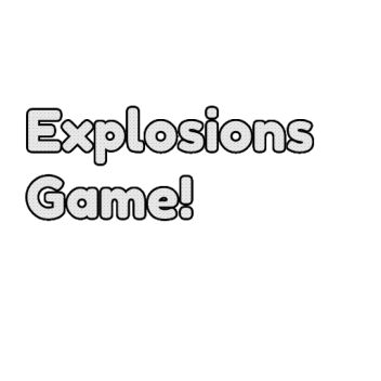 Explosives Game!