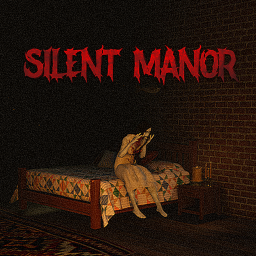 Silent Manor [HORROR]