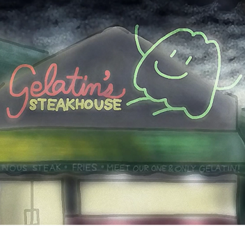 Gelatin's Steakhouse [CHOSE YOUR OWN ADVENTURE]