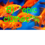 $!*epic cl0thez*%