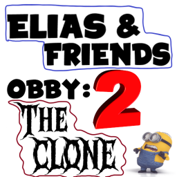 Elias & Friends Obby 2: The Clone