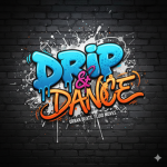 DRIP & DANCE