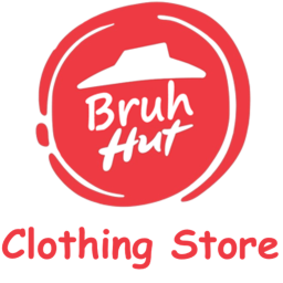 Bruh Hut Clothing Store