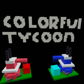 Colorful Tycoon SAVABLE! [Alpha 1.01]