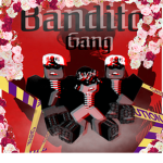 Bandito Gang.