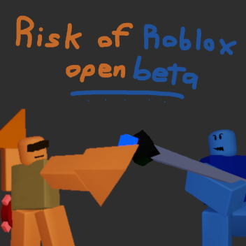 Risk of Roblox [Open Alpha/Beta]