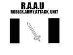 R.A.A.U ROBLOX ARMY ATTACK UNIT