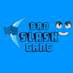 Bro Slash Gang