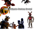 FNaF: Ultimate Custom Group!