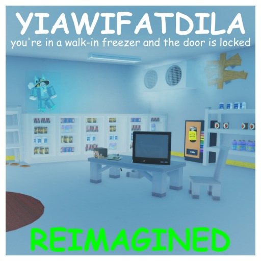 locked in a walk-in freezer: REIMAGINED!