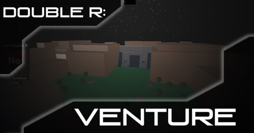 Double R: Outpost Venture ::[RAID HERE]::