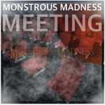 Monstrous Madness Meeting Place