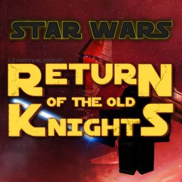 STAR WARS: Return of the Old Knights (BETA.01)