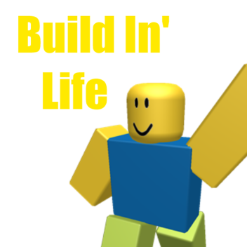 Build In' Life [BETA]